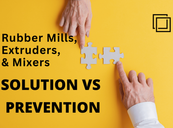 Common Problems with Rubber Mills, Extruders, and Mixers: Solutions and Prevention